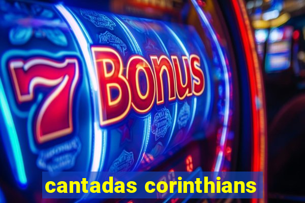 cantadas corinthians